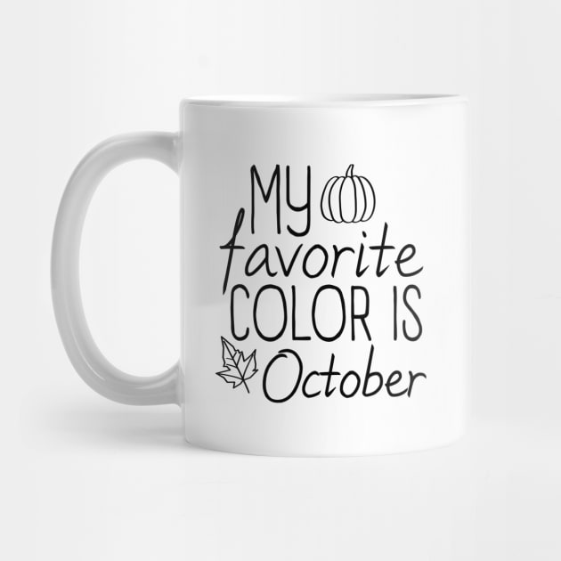 My Favorite Color Is October Shirt,Thanksgiving Shirt,Cute Fall Shirt,Thanksgiving Day T-Shirt,Pumpkin Day Shirt,Thanksgiving Gifts by Inspirit Designs